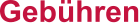 Gebühren